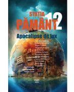 Statia Pamant 12: Apocalipse de lux - Antologia Colectiei Seniorii Imaginatiei 2023 (ISBN: 9786068790299)