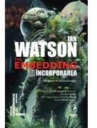 The Embedding: Incorporarea - Ian Watson (ISBN: 9786068315836)
