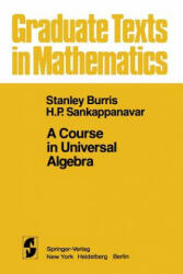 A Course in Universal Algebra, 1 - S. Burris, H. P. Sankappanavar (ISBN: 9781461381327)