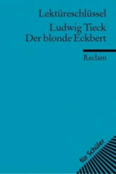 Lektüreschlüssel Ludwig Tieck 'Der blonde Eckbert' - Winfried Freund, Ludwig Tieck (ISBN: 9783150153499)