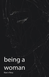 Being a Woman - Raw n Rosy (ISBN: 9781961902022)