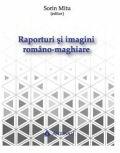 Raporturi si imagini romano-maghiare - Sorin Mitu (ISBN: 9786060851271)