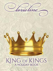 Lorie Line - King of Kings: A Holiday Collection - Lorie Line (ISBN: 9781891195471)