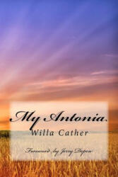 My Antonia: Foreword by Jerry Depew - Willa Cather (ISBN: 9780983582311)