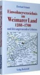 Einwohnerverzeichnis im Weimarer Land 1288-1700 und den angrenzenden Gebiete - Eberhard Schmidt (ISBN: 9783934748903)