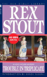 Trouble in Triplicate - Rex Stout (ISBN: 9780553242478)