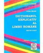 Dictionarul explicativ al limbii romane pentru elevi - Aura Brais (ISBN: 9789736088797)