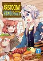 Chronicles of an Aristocrat Reborn in Another World (Manga) Vol. 7 - Mo, Nini (ISBN: 9781638588887)