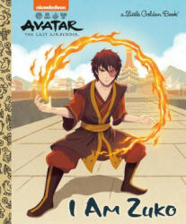 I Am Zuko (Avatar: The Last Airbender) - Golden Books (ISBN: 9780593707692)