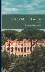 Storia d'Italia - Francesco Guicciardini (ISBN: 9781015806047)