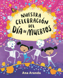 Nuestra Celebración del Día de Muertos - Ana Aranda (ISBN: 9780593532935)