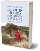 Entre la tierra y el cielo en el camino de Santiago - Manuela Sanda Bacaoanu (ISBN: 9786064909497)