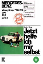 Mercedes-Benz 200 / 220 / 230.4 4Zyl. 1968-1976 - Dieter Korp (ISBN: 9783879433087)