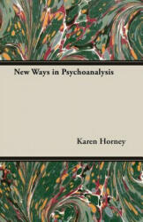New Ways In Psychoanalysis - Karen Horney (ISBN: 9781406741025)