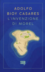 L'invenzione di Morel - Adolfo Bioy Casares, F. Lazzarato (ISBN: 9788869980626)