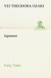 Japanese Fairy Tales - Yei Theodora Ozaki (ISBN: 9783849171742)