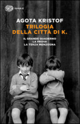 Trilogia della citta di K. - Agota Kristof (ISBN: 9788806219307)