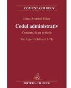 Codul administrativ. Comentariu pe articole. Vol. I (partea I-II/art. 1-74) - Dana Apostol Tofan (ISBN: 9786061813353)