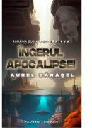 Ingerul Apocalipsei - Aurel Carasel (ISBN: 9786069625668)