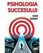 Psihologia succesului - Ivan Ognev (ISBN: 9786065949935)
