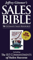 Jeffrey Gitomer's the Sales Bible: The Ultimate Sales Resource - Jeffrey Gitomer (ISBN: 9780971946897)