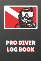Pro Diver Log Book - Dive Scuba Diving, 100 Dives - Dive Divey (ISBN: 9781658665391)