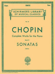 Sonatas: Schirmer Library of Classics Volume 35 Piano Solo - Frederic Chopin, C. Mikuli (ISBN: 9781458437822)