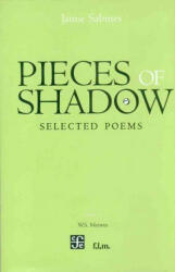 Pieces of Shadow: Selected Poems - Jaime Sabines, W. S. Merwin (ISBN: 9789681678975)