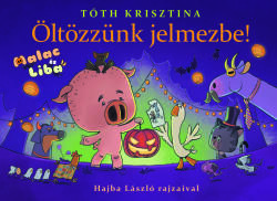 Öltözzünk jelmezbe! - Malac és Liba 9 (2023)