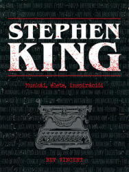 Stephen King - Munkái, élete, inspirációi (2023)