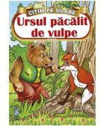 Citim pe Silabe. Ursul Pacalit de Vulpe (ISBN: 9786065719859)