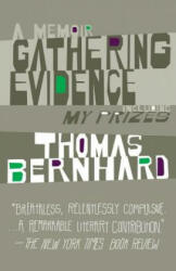 Gathering Evidence/My Prizes - Thomas Bernhard (ISBN: 9781400077625)
