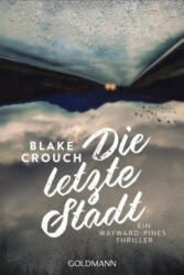 Die letzte Stadt - Blake Crouch, Kerstin Fricke (ISBN: 9783442489756)