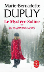 Le Vallon des loups (Le Mystère Soline, Tome 2) - Marie-Bernadette Dupuy (ISBN: 9782253262978)