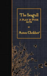 The Seagull: A Play in Four Acts - George Calderon, Anton Chekhov (ISBN: 9781530064762)