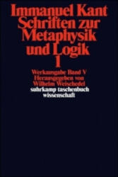 Schriften zur Metaphysik und Logik. Tl. 1 - Immanuel Kant, Wilhelm Weischedel (ISBN: 9783518277881)