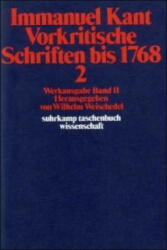 Vorkritische Schriften bis 1768. Tl. 2 - Immanuel Kant, Wilhelm Weischedel (ISBN: 9783518277874)