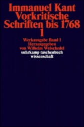 Vorkritische Schriften bis 1768. Tl. 1 - Immanuel Kant, Wilhelm Weischedel (ISBN: 9783518277867)
