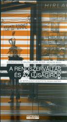 A RENDSZERVÁLTÁS ÉS AZ ÚJSÁGÍRÓK (ISBN: 9789789638758)