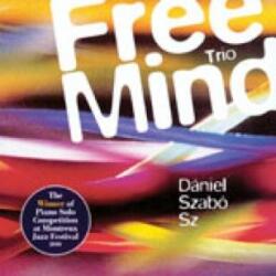 Szabó Dániel Free Mind Trio 2000 (ISBN: 5998272703796)