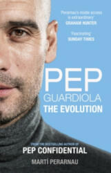 Pep Guardiola: The Evolution - Marti Perarnau (ISBN: 9781913759155)