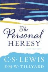 The Personal Heresy: A Controversy - C. S. Lewis, E. M. W. Tillyard (ISBN: 9780062565624)