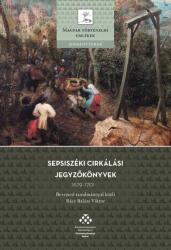 Sepsiszéki cirkálási jegyzőkönyvek, 1679-1701 (2023)