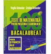 Bacalaureat 2023. 100 Teste de matematica, profil Stiinte ale naturii - Virgiliu Schneider (ISBN: 9786060540502)