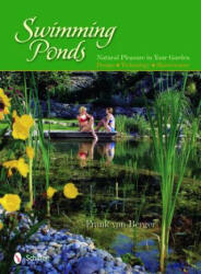 Swimming Ponds: Natural Pleasure In Your Garden - Frank Von Berger (ISBN: 9780764334337)