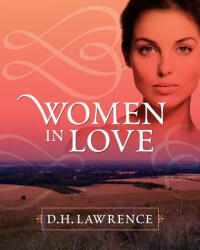 Women in Love - D H Lawrence (ISBN: 9781619491342)