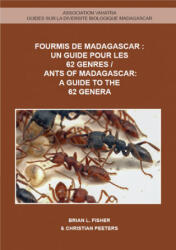 Ants of Madagascar - A Guide to the 62 Genera - Brian L. Fisher, Christian Peeters (ISBN: 9782953892383)