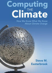 Computing the Climate - Steve M. Easterbrook (ISBN: 9781107589926)