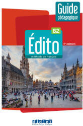 Edito B2 - 4ème - Guide pédagogique papier - Elodie Heu-Boulhat, Marion Perrard (ISBN: 9782278102358)