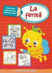 Coloreaza impreuna cu albinuta Bibi! La ferma (ISBN: 9786067610451)